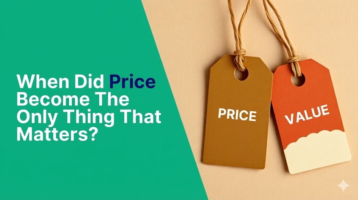 when-did-price-become-the-only-thing-that-matters