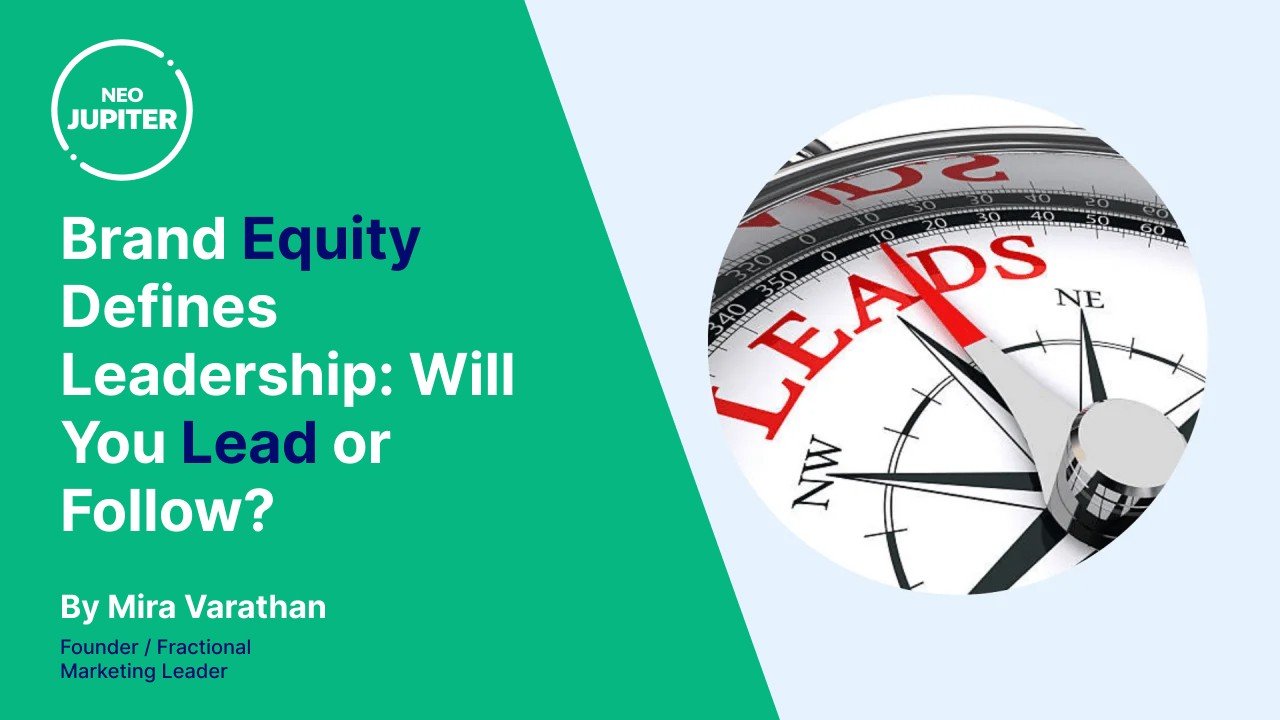 Brand Equity Defines Leadership: Will You Lead or Follow?