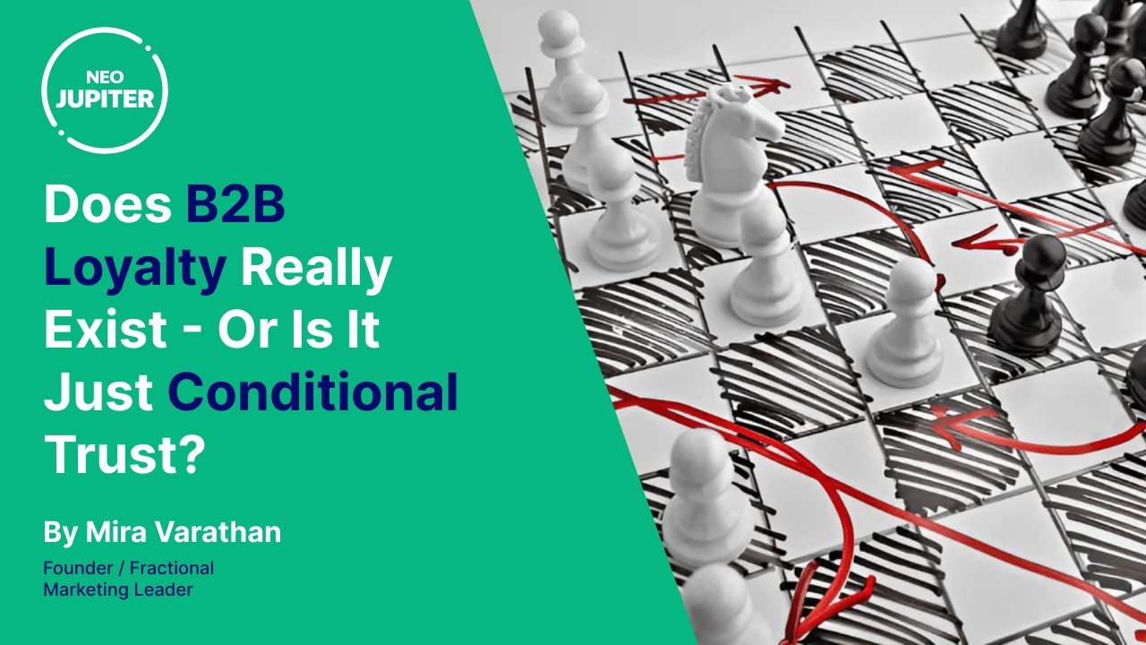 Does B2B Loyalty Really Exist — Or Is It Just Conditional Trust?